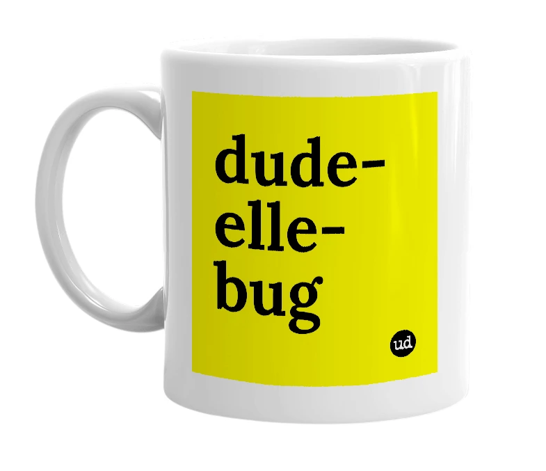 White mug with 'dude-elle-bug' in bold black letters