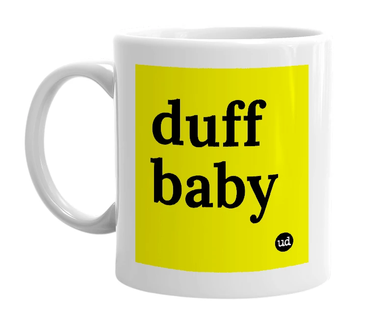 White mug with 'duff baby' in bold black letters