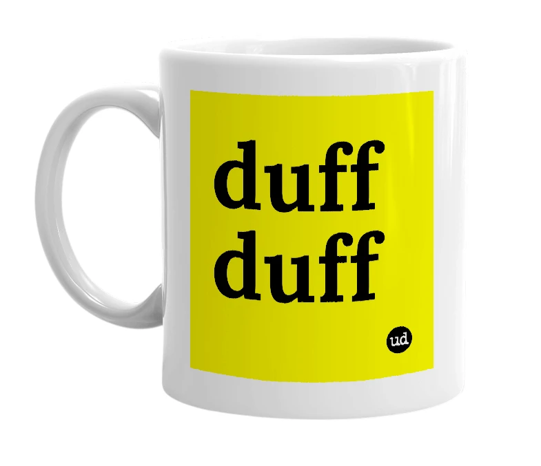 White mug with 'duff duff' in bold black letters