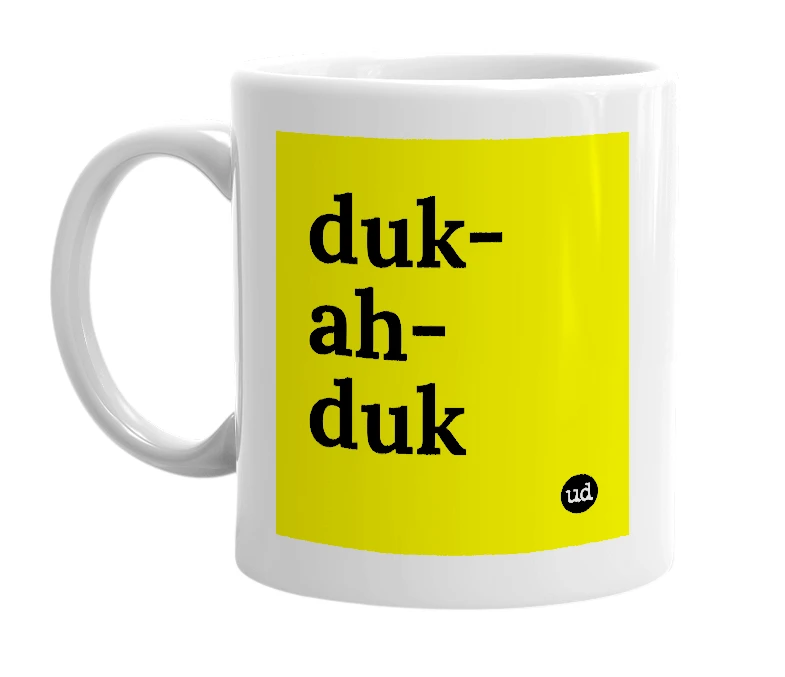 White mug with 'duk-ah-duk' in bold black letters