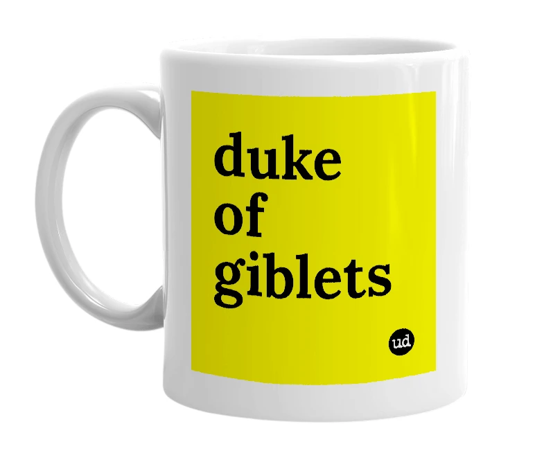 White mug with 'duke of giblets' in bold black letters