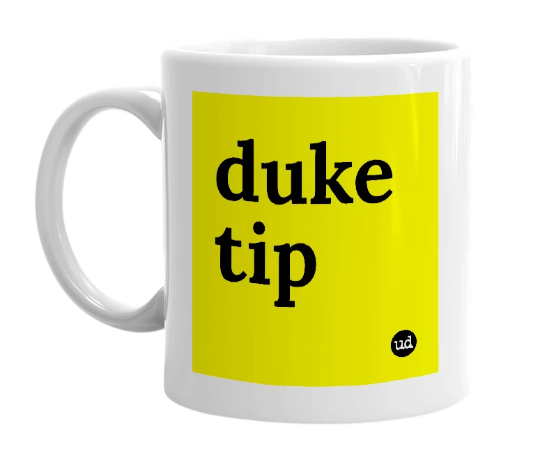 White mug with 'duke tip' in bold black letters