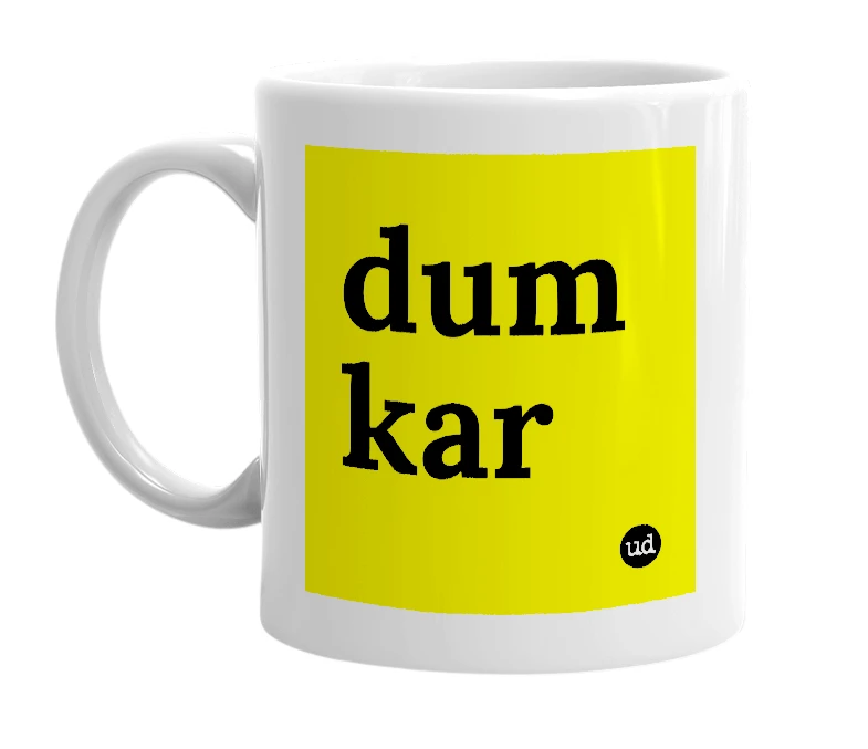 White mug with 'dum kar' in bold black letters