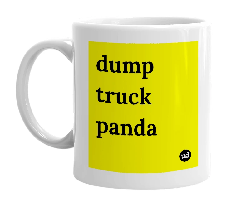White mug with 'dump truck panda' in bold black letters