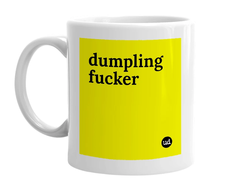 White mug with 'dumpling fucker' in bold black letters