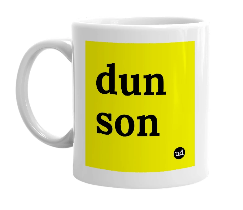 White mug with 'dun son' in bold black letters