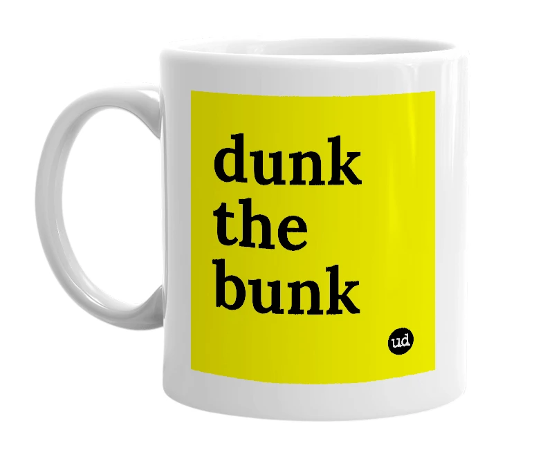 White mug with 'dunk the bunk' in bold black letters