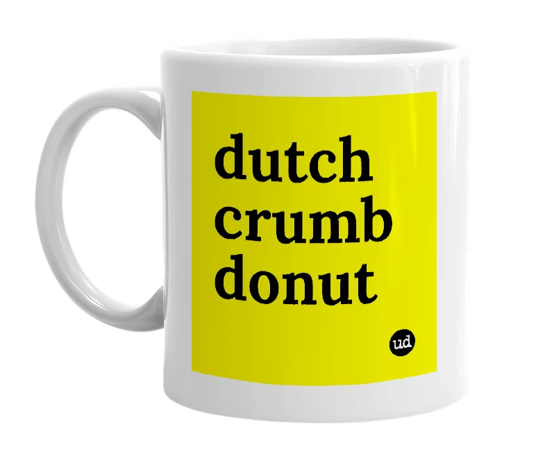 White mug with 'dutch crumb donut' in bold black letters