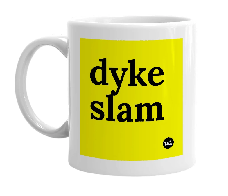 White mug with 'dyke slam' in bold black letters