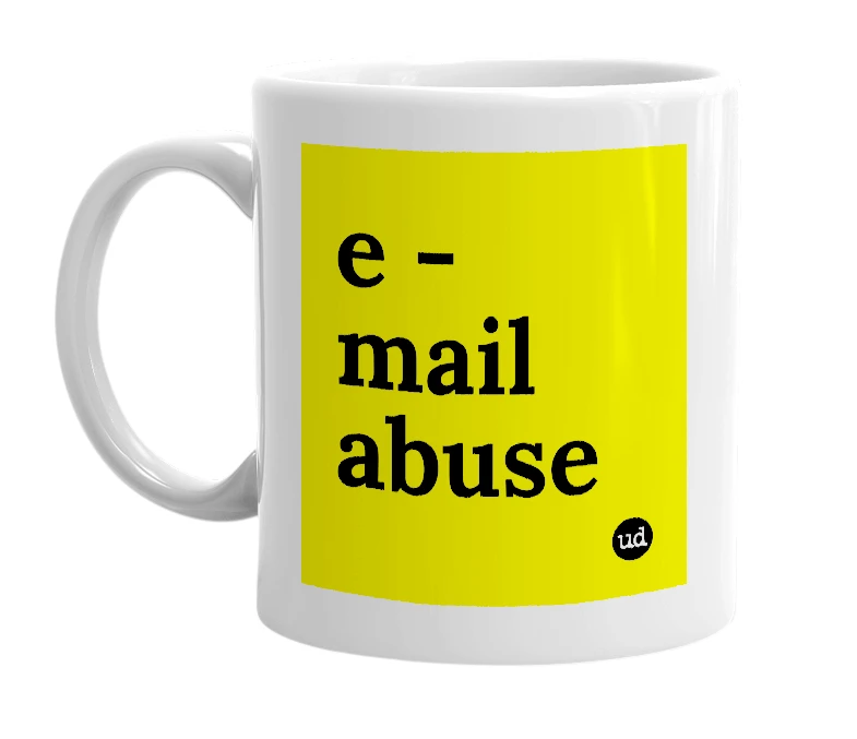 White mug with 'e - mail abuse' in bold black letters