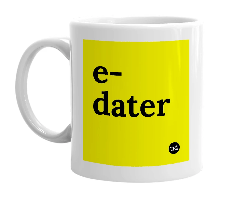 White mug with 'e-dater' in bold black letters