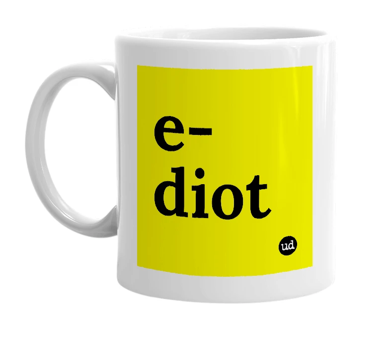 White mug with 'e-diot' in bold black letters