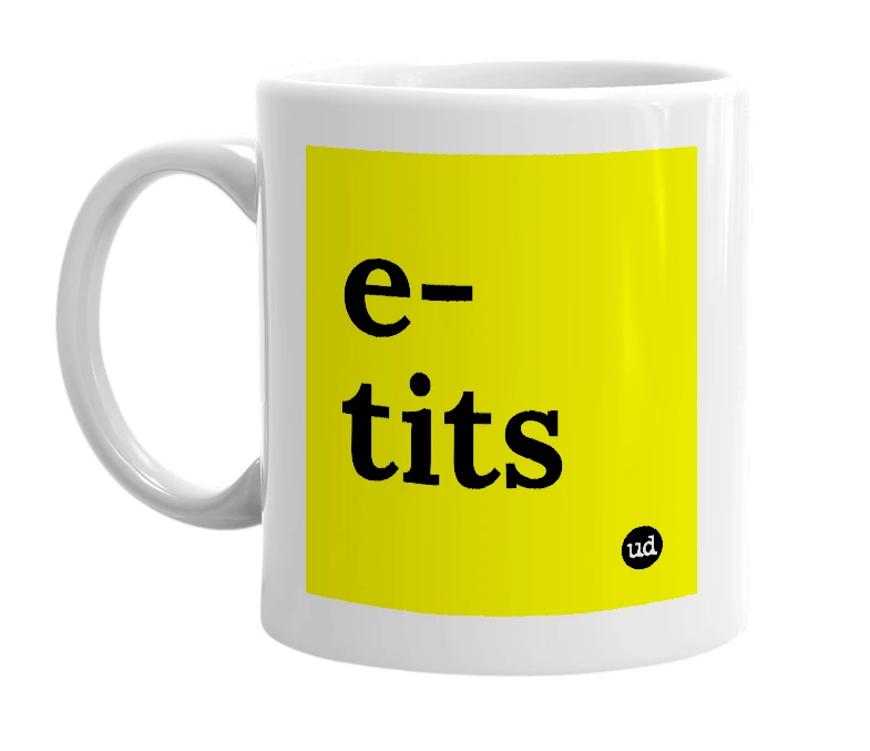 White mug with 'e-tits' in bold black letters
