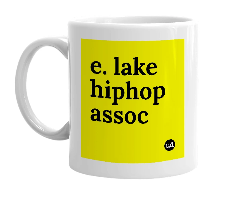 White mug with 'e. lake hiphop assoc' in bold black letters