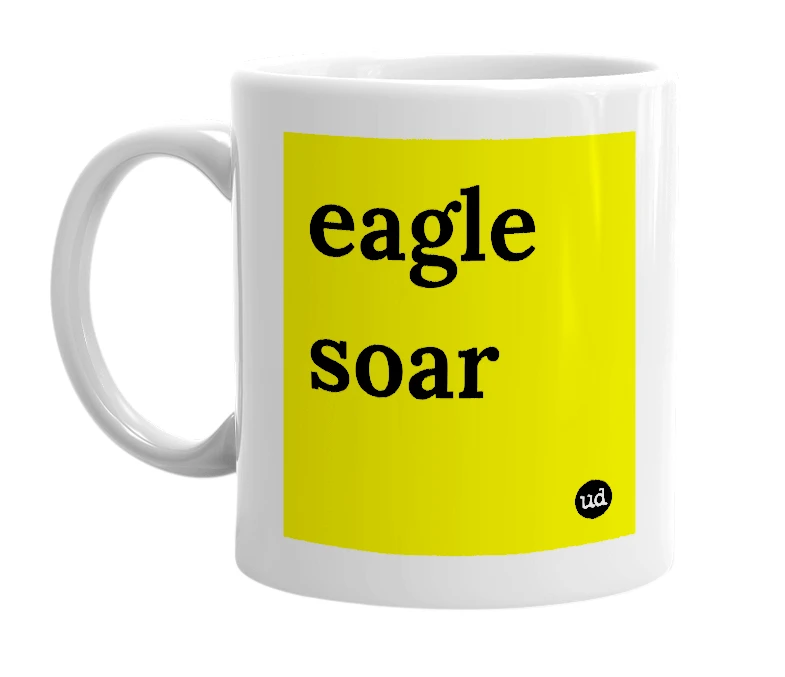 White mug with 'eagle soar' in bold black letters