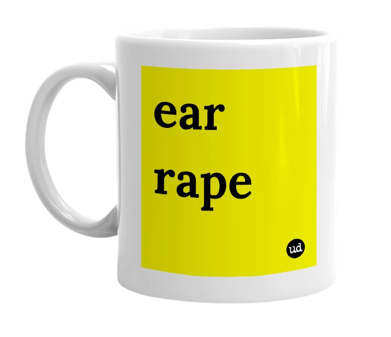 White mug with 'ear rape' in bold black letters