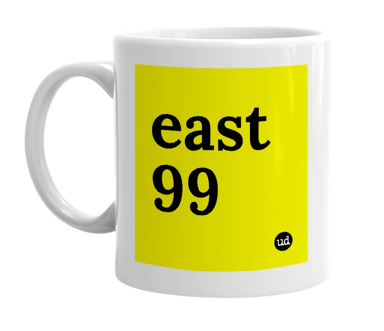 White mug with 'east 99' in bold black letters