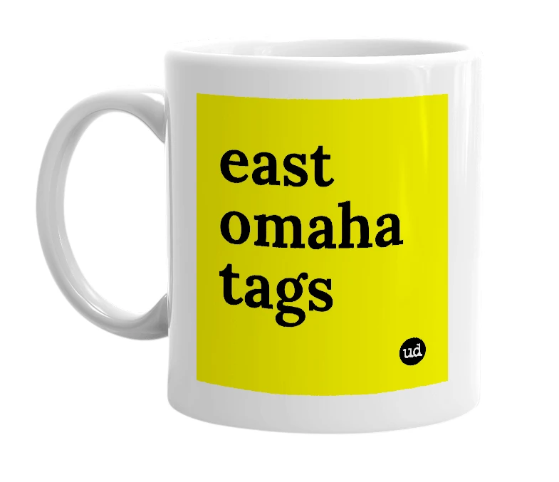 White mug with 'east omaha tags' in bold black letters