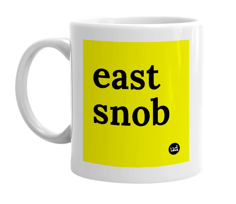 White mug with 'east snob' in bold black letters