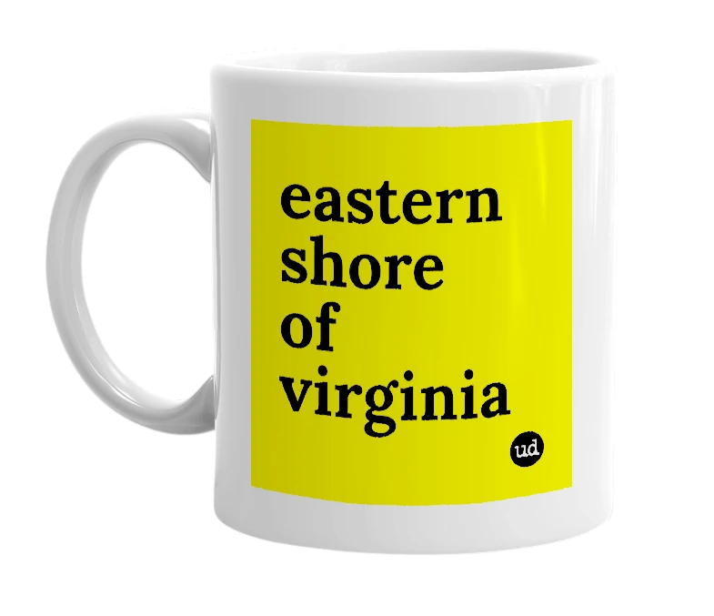 White mug with 'eastern shore of virginia' in bold black letters