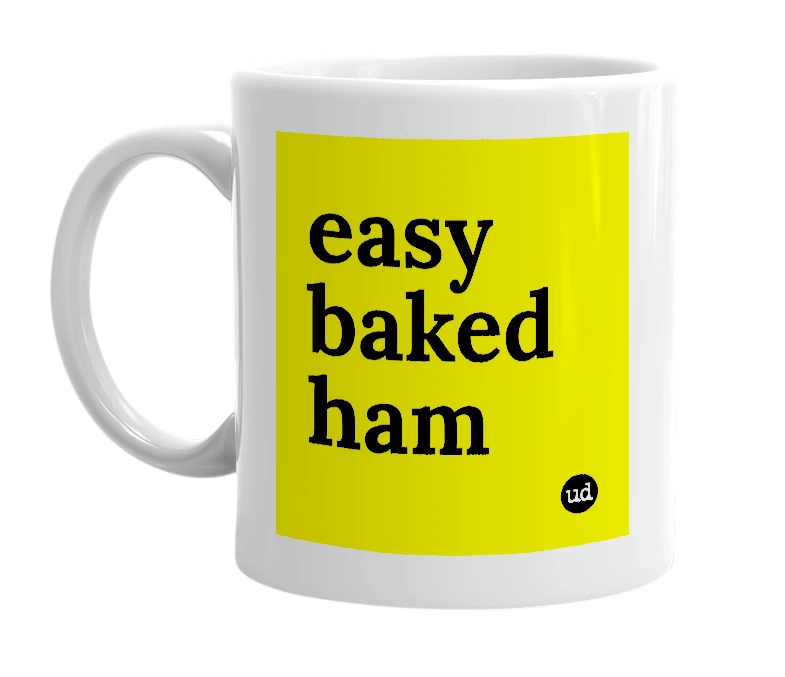 White mug with 'easy baked ham' in bold black letters