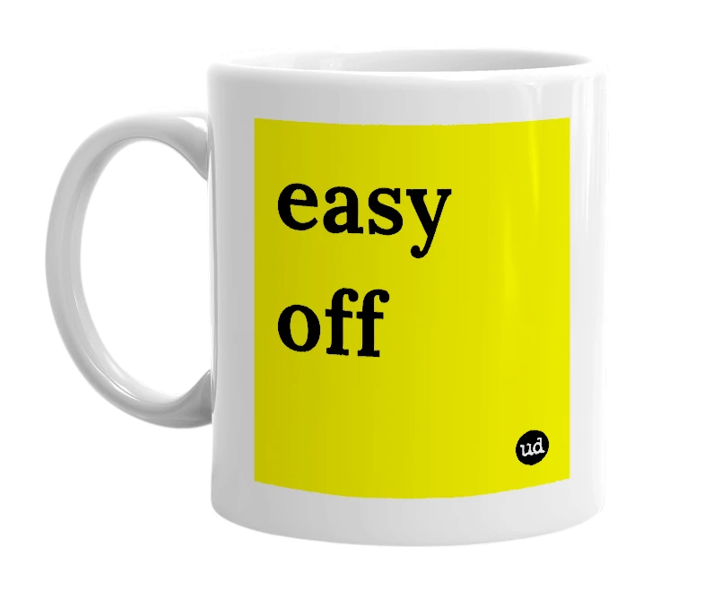 White mug with 'easy off' in bold black letters