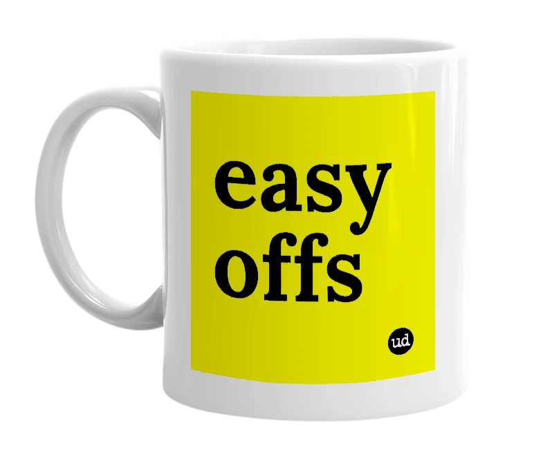 White mug with 'easy offs' in bold black letters