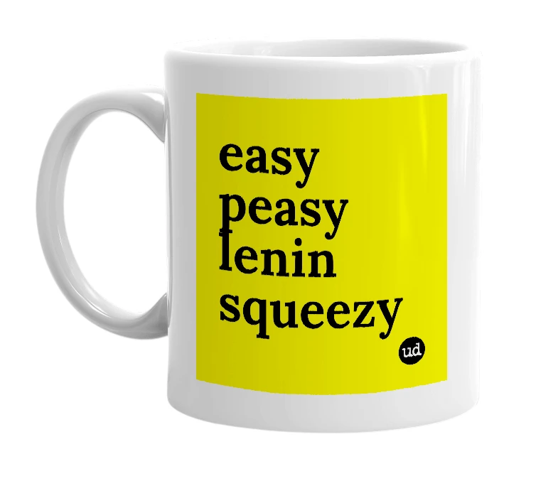 White mug with 'easy peasy lenin squeezy' in bold black letters