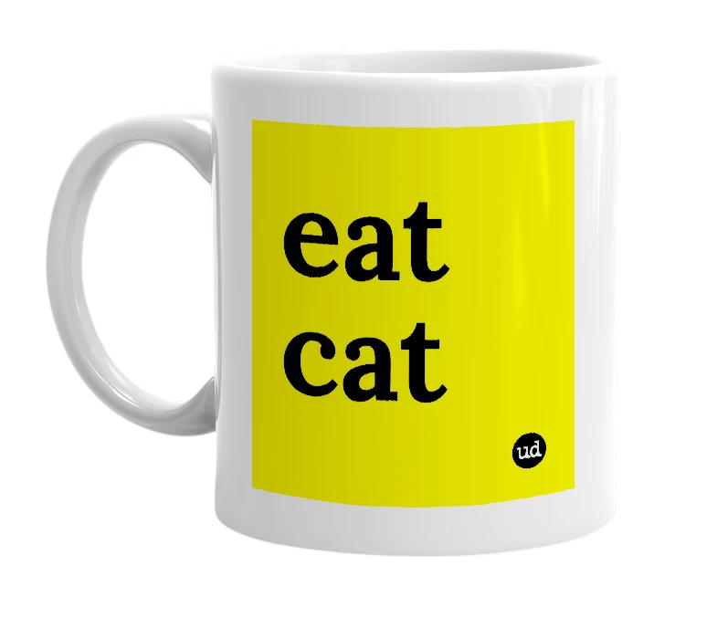 White mug with 'eat cat' in bold black letters