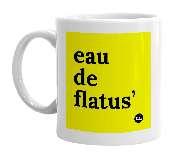 White mug with 'eau de flatus’' in bold black letters