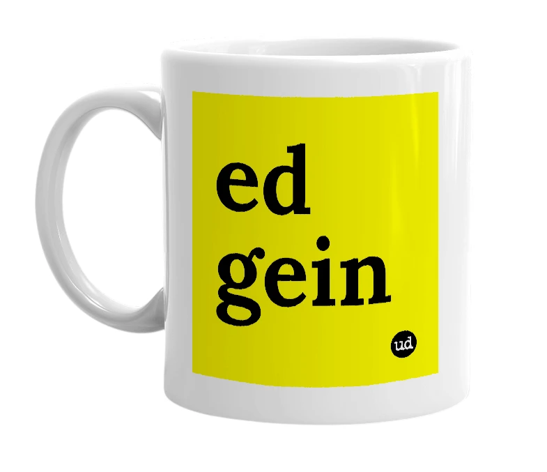 White mug with 'ed gein' in bold black letters