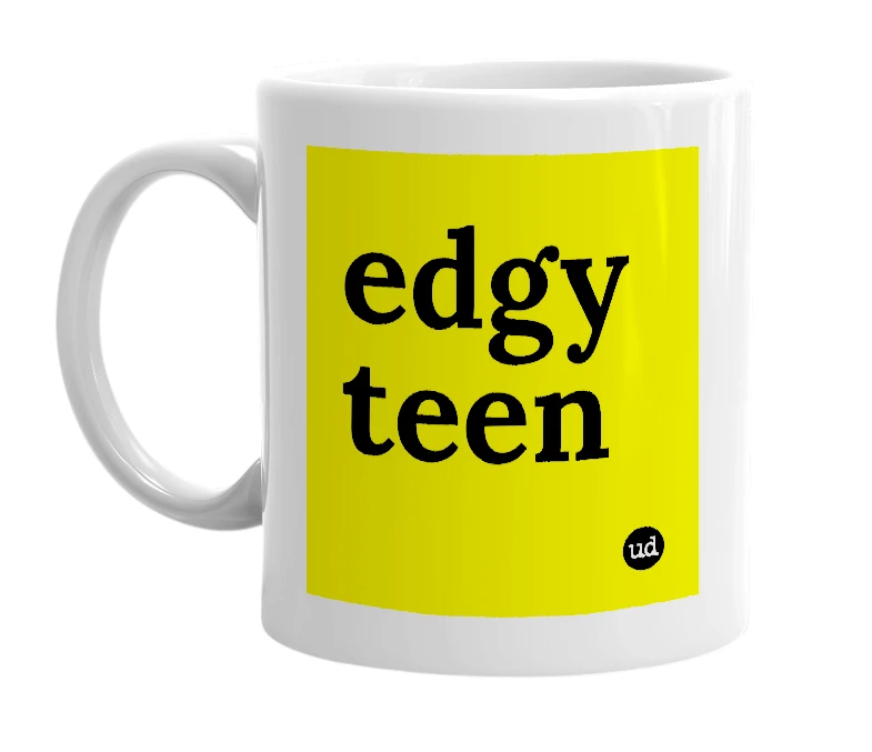 White mug with 'edgy teen' in bold black letters