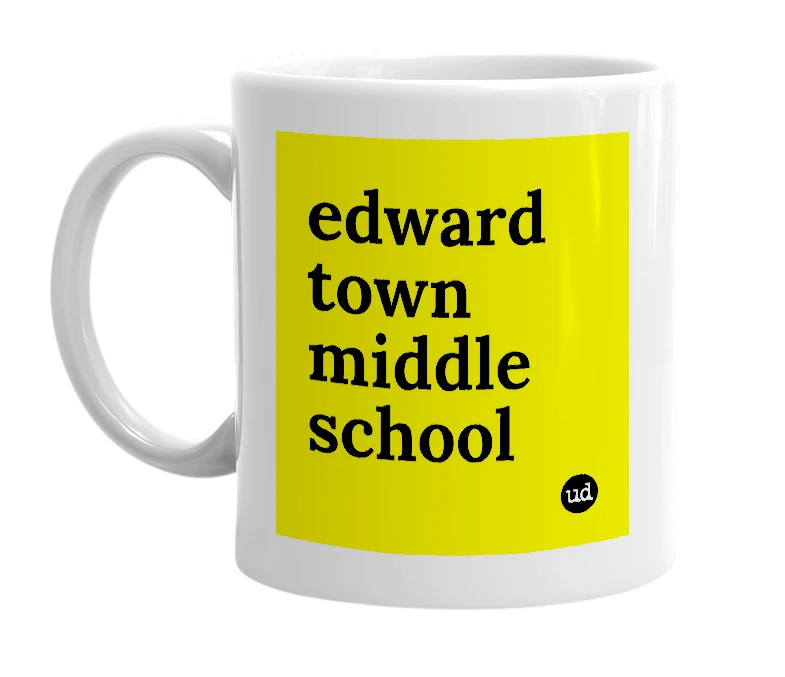 White mug with 'edward town middle school' in bold black letters