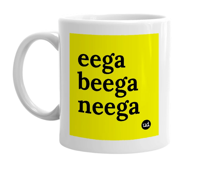White mug with 'eega beega neega' in bold black letters