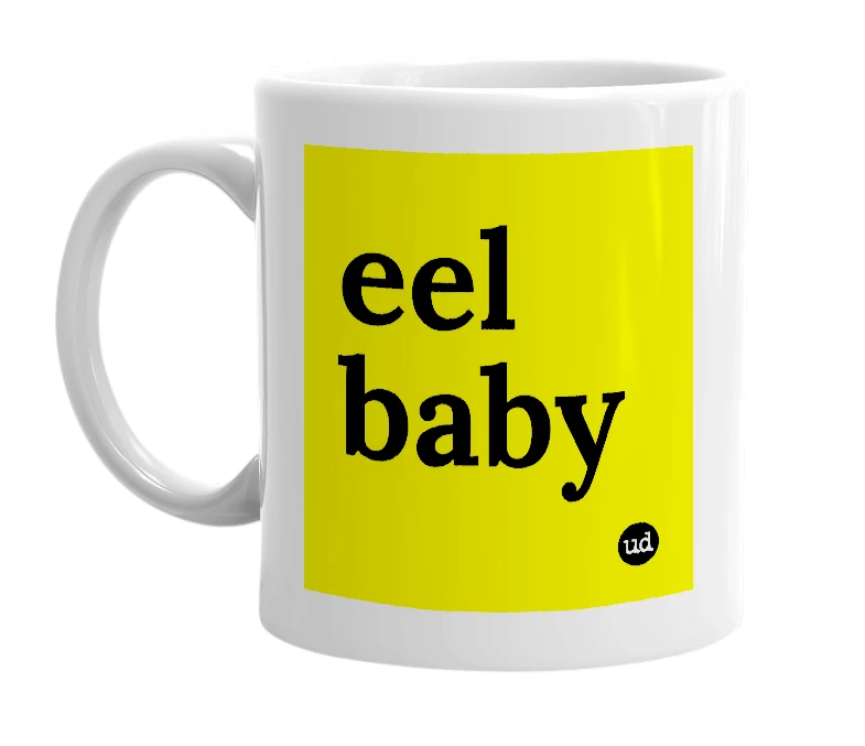 White mug with 'eel baby' in bold black letters