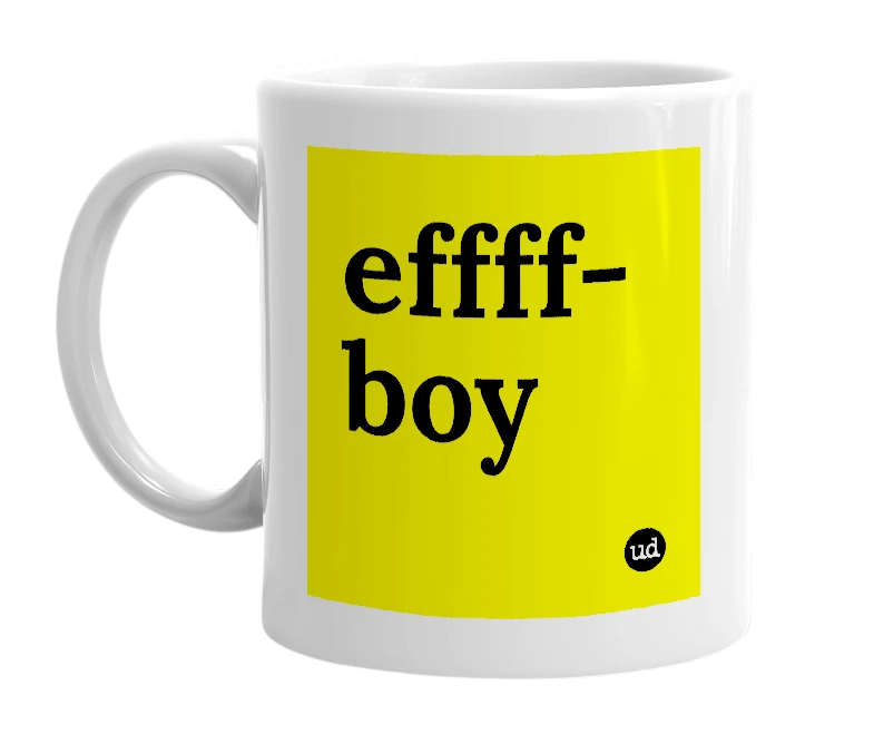 White mug with 'effff-boy' in bold black letters
