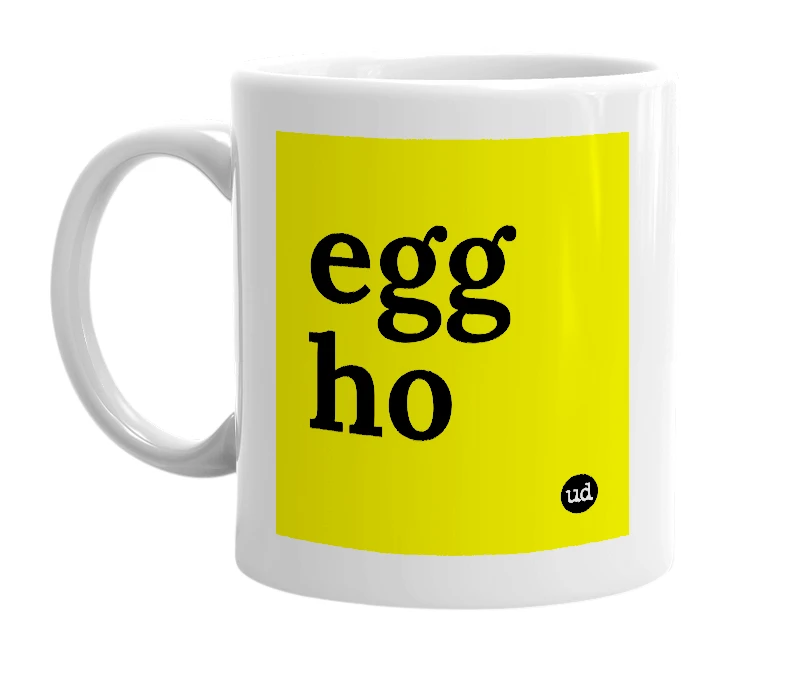 White mug with 'egg ho' in bold black letters