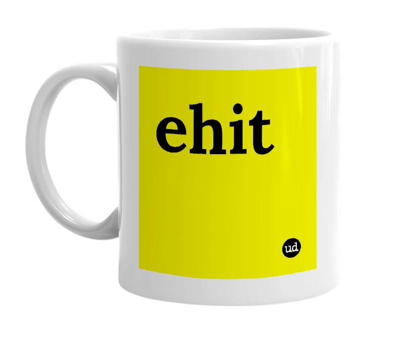 White mug with 'ehit' in bold black letters