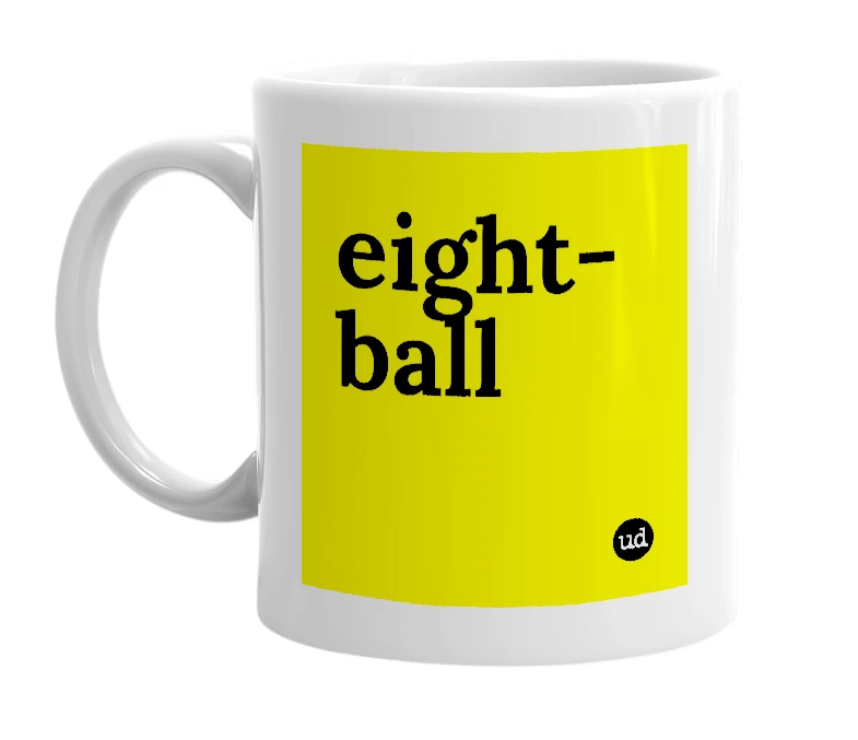 White mug with 'eight-ball' in bold black letters