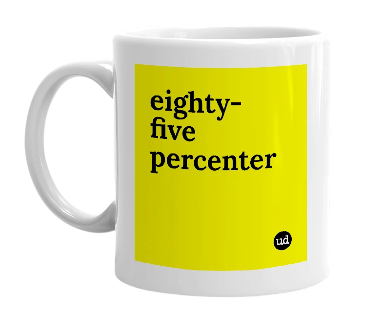 White mug with 'eighty-five percenter' in bold black letters