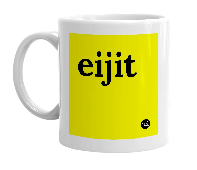 White mug with 'eijit' in bold black letters