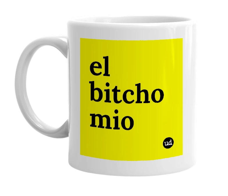 White mug with 'el bitcho mio' in bold black letters