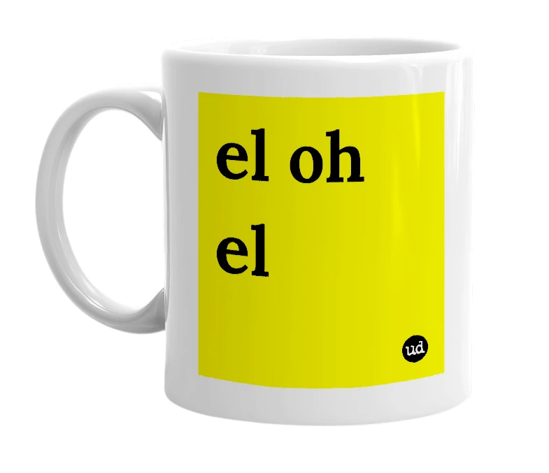 White mug with 'el oh el' in bold black letters