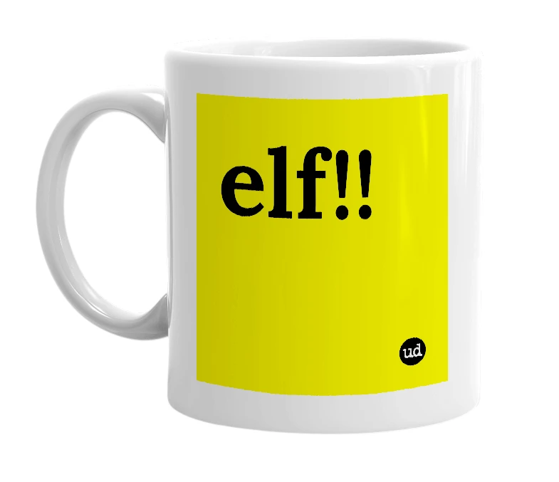 White mug with 'elf!!' in bold black letters