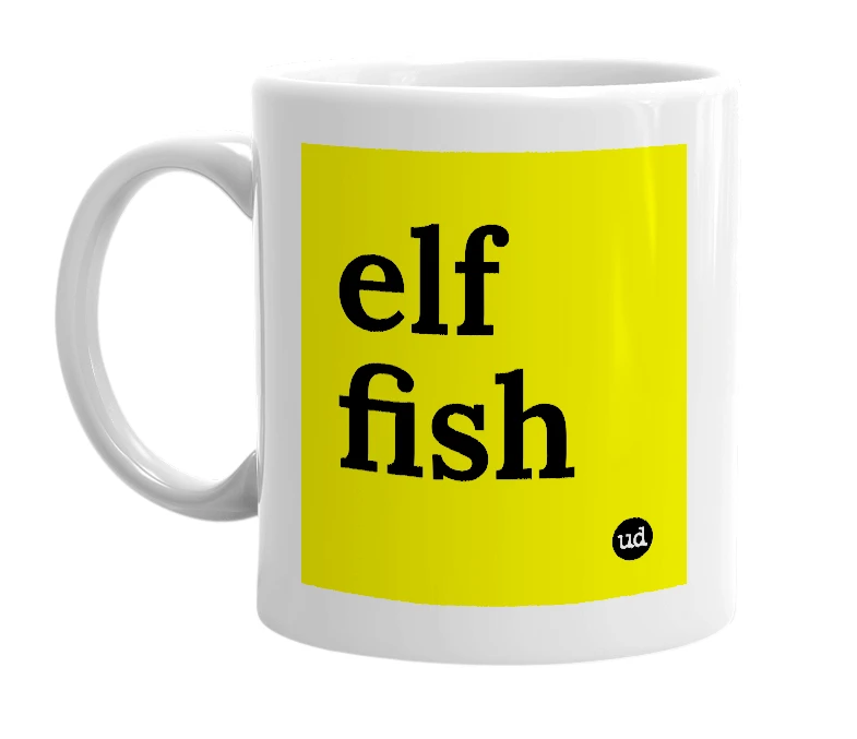 White mug with 'elf fish' in bold black letters