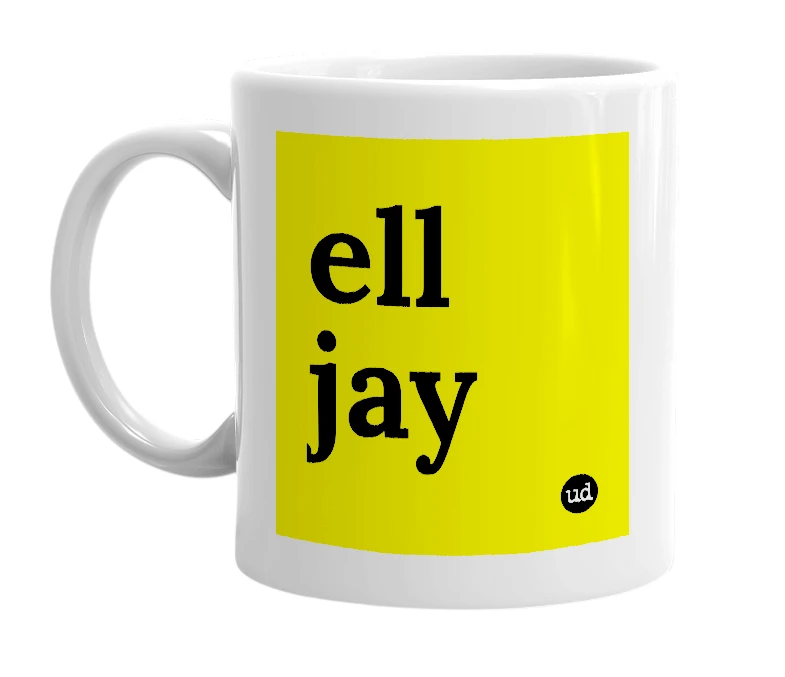 White mug with 'ell jay' in bold black letters