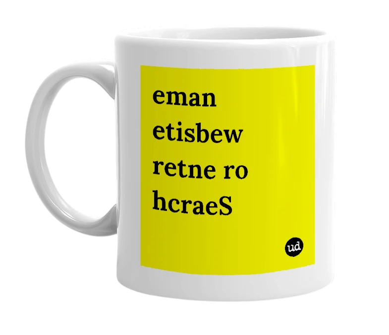 White mug with 'eman etisbew retne ro hcraeS' in bold black letters