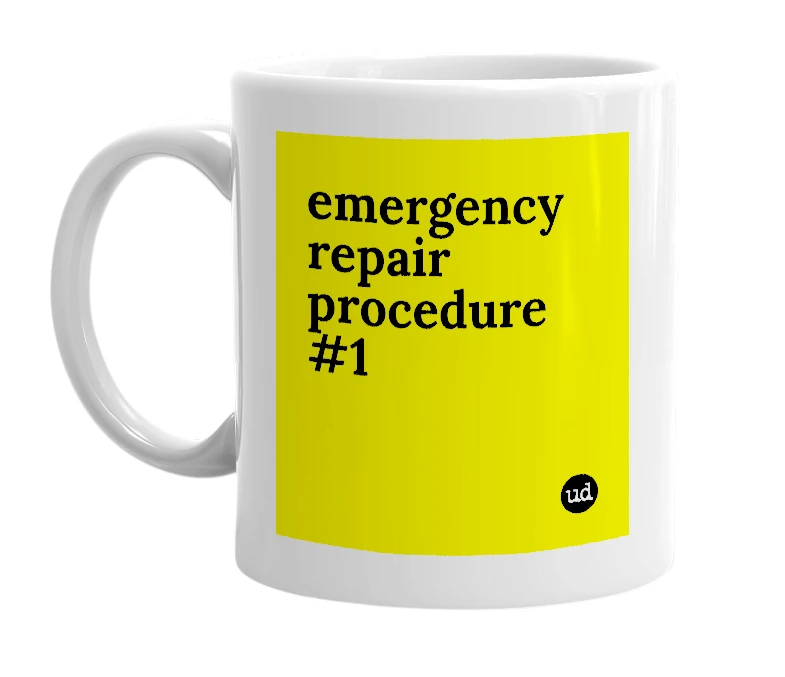 White mug with 'emergency repair procedure #1' in bold black letters