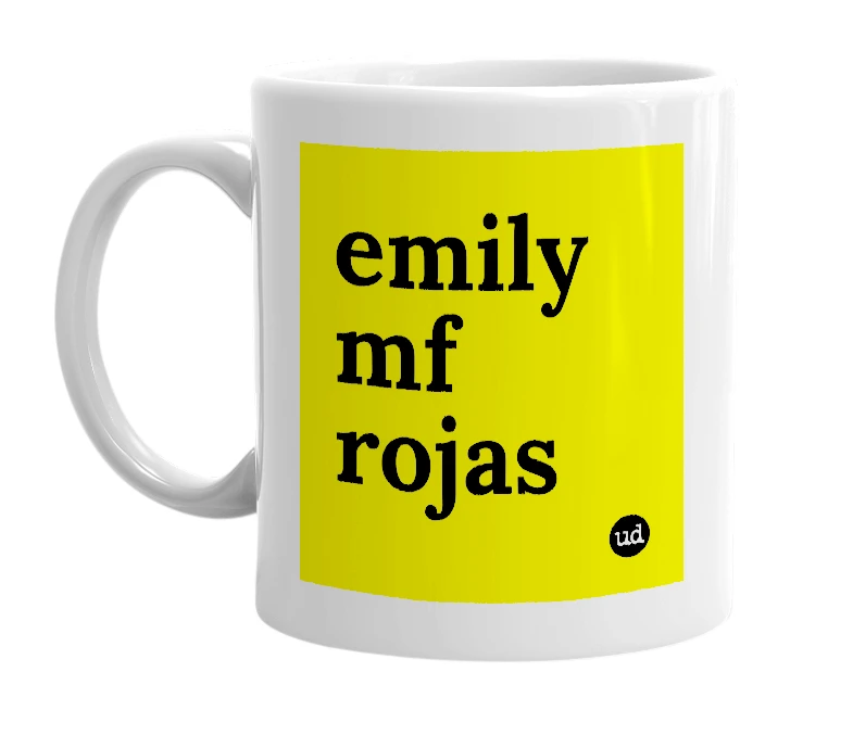 White mug with 'emily mf rojas' in bold black letters