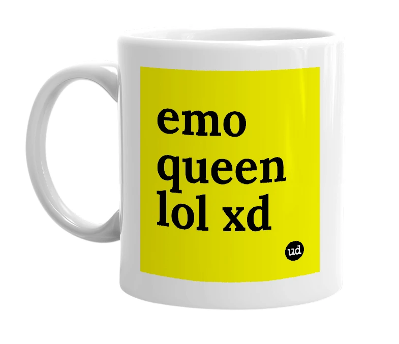 White mug with 'emo queen lol xd' in bold black letters